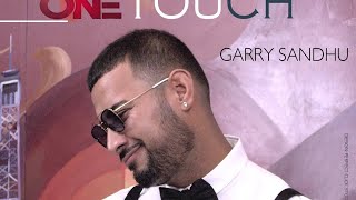 ONE TOUCH  GARRY SANDHU ft ROACH KILLA  FULL AUDIO SONG  FRESH MEDIA RECORDS [upl. by Maiga]