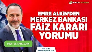 SON DAKİKA Emre Alkinden Merkez Bankası Faiz Kararı Yorumu  İnfo Yatırım [upl. by Otiragram]