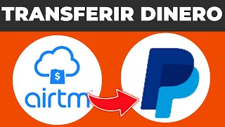 Como Transferir Dinero De Airtm A Paypal 2024 [upl. by Ardet690]