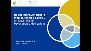 Reducing Psychotropic Medication Use Series 2 Antipsychotic vs Psychotropic Medications [upl. by Ebeneser]