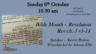 Sunday 6th October  Bible Month  Revelation  ch 5 v114  Steven Bolton [upl. by Romeu]