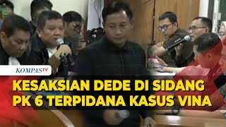 FULL Kesaksian Dede di Sidang PK 6 Terpidana Kasus Vina Cirebon Singgung soal Rudiana hingga Aep [upl. by Enneira450]