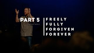 Freely Fully Forgiven Forvever  Part 5 Stephen LeBlanc [upl. by Aizahs238]