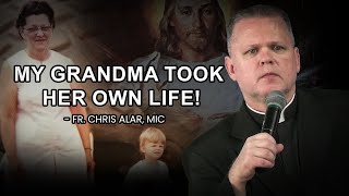 Fr Chris Alar MIC quotMy grandma took her own lifequot [upl. by Groome]