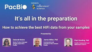 It’s all in the preparation How to achieve the best HiFi data from your samples with PacBio [upl. by Bayer]