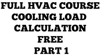 COOLING LOAD CALCULATION II HVAC FULL COURSE II PART 1 [upl. by Ciri]