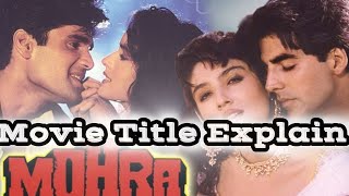 Mohra  Movie Title Explain  Akshay Kumar  Ravina Tondon  Sunil Shetty  Bollywood Movie [upl. by Sigismundo832]