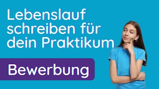 Lebenslauf für das Praktikum ✅ die wichtigsten Tipps im Schnelldurchlauf [upl. by Marianna]