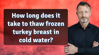 How long does it take to thaw frozen turkey breast in cold water [upl. by Hershell717]