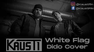 Kausti  White Flag Dido Cover [upl. by Linders]