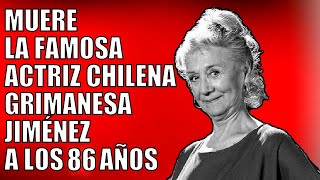 MUERE GRIMANESA JIMÉNEZ LA QUERIDA ACTRIZ CHILENA A LOS 86 AÑOS [upl. by Belda]