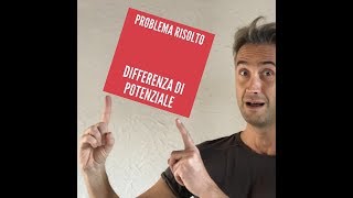 PROBLEMA RISOLTO  differenza di potenziale [upl. by Chap]