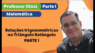 Trigonometria no triângulo retângulo  PARTE 01 dinizprofessor [upl. by Cenac]