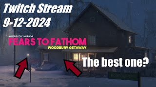 FEARS TO FATHOM  Woodbury Getaway  Twitch Stream 9122024 [upl. by Stodder457]