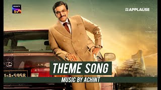 Scam 1992  Theme Song  Achint  Sony Liv  Applause Entertainment [upl. by Allene]