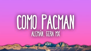 Alemán Gera MX  Como Pacman [upl. by Pasho67]