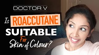 Doctor V  Is Roaccutane Suitable For Skin Of Colour  Brown Black skin  Skin of colour [upl. by Shoifet]