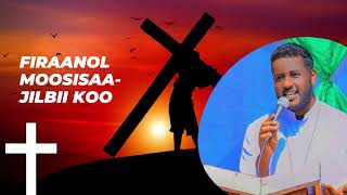 Firaol Mosisa Jilbii Koo  Oromo Gospel Farfana Affan Oromo Orthodox [upl. by Allerie]