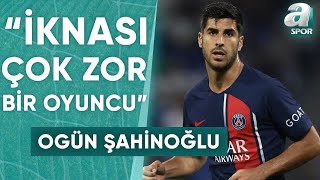 Ogün Şahinoğlu quotAsensio Süper Ligde Oynamaya Çok Sıcak Bakmıyorquot  A Spor  Transfer Raporu [upl. by Still]