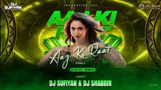 Aaj Ki Raat Remix  Dj Sufiyan amp Dj Shabbir  Stree 2  Tamannaah Bhatia  Trending2k24 [upl. by Ringe]