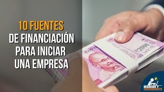 10 Fuentes de Financiación para Iniciar una Empresa o un Negocio 💰 [upl. by Roderick]