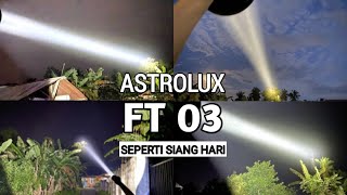 REVIEW amp TES OUTDOR SENTER ASTROLUX FT03 6500 K [upl. by Anitram]