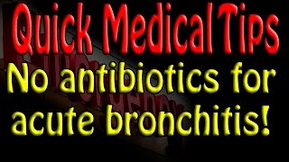 Quick Medical Tip You dont need antibiotics for bronchitis [upl. by Yelwah]