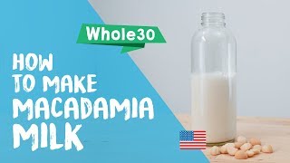 How to make macadamia milk Whole30 recipe [upl. by Landrum]