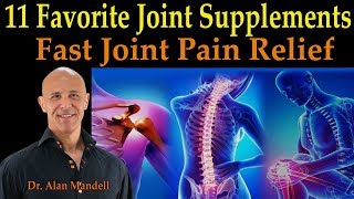 My 11 Favorite Natural Joint Supplements for Fast Joint Pain Relief  Dr Alan Mandell DC [upl. by Netram]