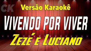 Zezé e Luciano Vivendo por viver Karaokê [upl. by Nikoletta]