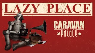 Caravan Palace  Lazy Place [upl. by Noivad]