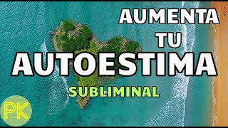 Subliminal Para Aumentar La Autoestima  Mejora tu Autoestima Con Este Subliminal [upl. by Ecirbaf989]