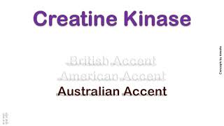 Creatine Kinase How to Pronounce Creatine Kinase in Australian British American Accent [upl. by Llekim]