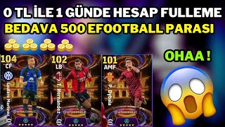 0 TL Ä°LE 1 GÃœNDE HESAP FULLEME ğŸ¥¶ EFOOTBALL 2024 ğŸ”¥ BEDAVA 500 EFOOTBALL PARASI [upl. by Eidissac]