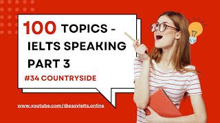 100 topics of IELTS SPEAKING PART 3  Topic 34 Countryside  EasyIELTSOnline [upl. by Winifred873]