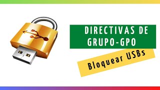 ⛔BLOQUEAR ⛔ el acceso a USBs  Directivas de grupo GPO [upl. by Nelleyram]