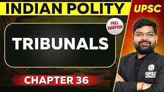 Tribunals FULL CHAPTER  Indian Polity Laxmikant Chapter 36  UPSC Preparation ⚡ [upl. by Heddy357]