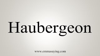 How To Say Haubergeon [upl. by Nyrb]