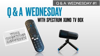 Q and A Wednesday Spectrum TV Xumo Streaming Box  Your questions answered [upl. by Alonzo7]