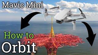 Beginners Guide to Orbiting for DJI Mavic Mini [upl. by Gierc615]