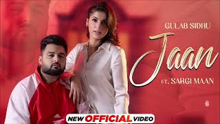 Jaan Slowed  Reverb Gulab Sidhu Ft Sargi Maan  Latest Punjabi Songs 2023 [upl. by Ettesus]