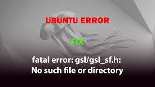 UBUNTU FIX fatal error gslgslsfh No such file or directory [upl. by Bible]