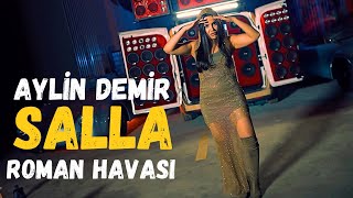 Aylin Demir  Salla  Roman Havası [upl. by Congdon216]