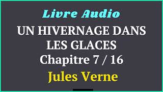 Jules Verne  Un Hivernage Dans Les Glaces  quot Les installations de l’hivernage quot Chapitre 716 [upl. by Rednijar292]