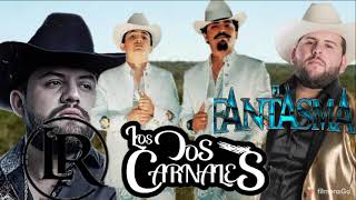 Mix Los Dos Carnales  Luis R Conriquez  El Fantasma 💵♦ [upl. by Cita872]