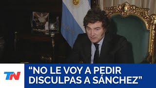 Javier Milei quotNo le voy a pedir disculpas a Sánchezquot [upl. by Vrablik]