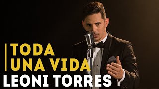 Leoni Torres  Toda Una Vida Video Oficial [upl. by Adehsor]