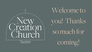 New Creation Church Taunton Live Stream [upl. by Nihhi896]