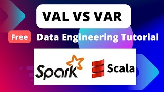 Free Data Engineering  03 VAL Vs VAR in Scala Programming  Complete Explanation with Scala Code [upl. by Pol304]