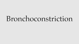 How to Pronounce Bronchoconstriction [upl. by Maurits]